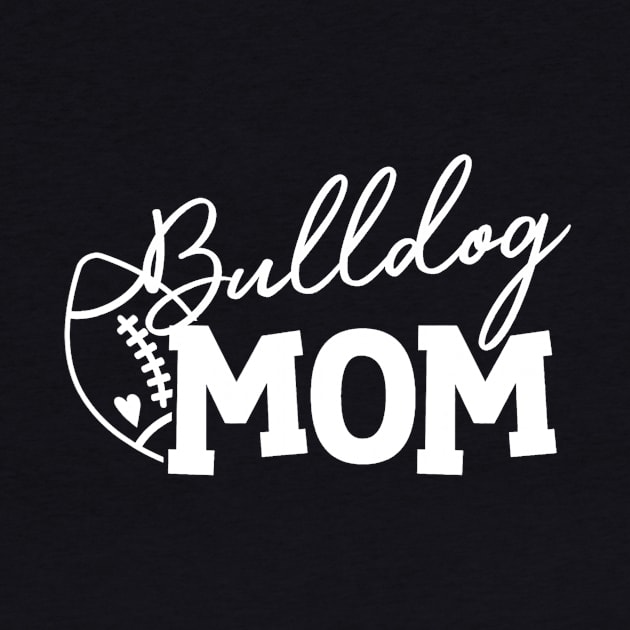 Bulldog Mom Football Lovers by everetto